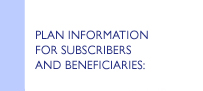 Plan Information For Subscribers and Beneficiaries